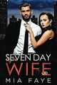 Seven Day Wife: Ein Fake-Marriage Office Liebesro... | Buch | Zustand akzeptabel