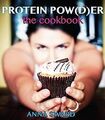 Protein Pow(d)er: the Cookbook von Sward, Anna | Buch | Zustand sehr gut