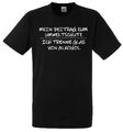Sprüche T-Shirt Fun lustig witzig Spruch Text Motiv Shirt Geschenk Funshirt