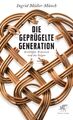 Die geprügelte Generation Ingrid Müller-Münch