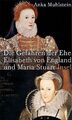 Die Gefahren der Ehe: Elisabeth von England und Mar... | Buch | Zustand sehr gut