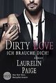 Dirty Love - Ich brauche dich! von Paige, Laurelin | Buch | Zustand sehr gut