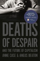 Anne Case Angus Deaths of Despair and the Future (Gebundene Ausgabe) (US IMPORT)