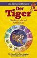 Der Tiger - Das chinesische Horoskop: Charakter, Liebe u... | Buch | Zustand gut