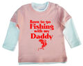 Baby Fisch Kleidung ""Born to go Fishing with My Daddy"" Langarm Skater Top