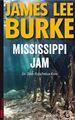 Mississippi Jam: Ein Dave-Robicheaux-Krimi James lee Burke und Jürgen Bürger: