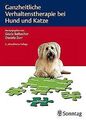 Ganzheitliche Verhaltenstherapie bei Hund und Katze von ... | Buch | Zustand gut