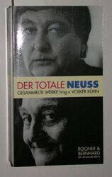 Kühn, Volker [Hrsg.]: Der totale Neuss : Wolfgang Neuss, gesammelte Werke