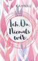 Ich. Du. Niemals wir. A. L. Kahnau Taschenbuch Ich. Du. Wir Paperback 492 S.