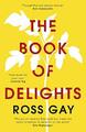 The Book of Delights: The life-affirming New York Times  by Gay, Ross 152934977X