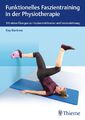 Funktionelles Faszientraining in der Physiotherapie | Buch | 9783132425019