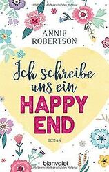Ich schreibe uns ein Happy End: Roman von Robertson... | Buch | Zustand sehr gutGeld sparen & nachhaltig shoppen!