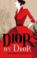 Dior by Dior | Christian Dior | The autobiography of Christian Dior | Buch