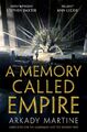 A Memory Called Empire | Arkady Martine | Taschenbuch | Teixcalaan | 464 S.