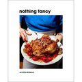 Nichts Fancy: Unkompliziertes Essen, um Menschen zu haben - HardBack NEU Roman, Alison