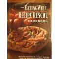 The Eating Well Recipe Rescue Cookbook von Eating W... | Buch | Zustand sehr gut