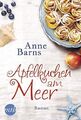 Apfelkuchen am Meer : Roman. Anne Barns / Mira Taschenbuch ; Band 26018 Barns, A
