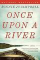 Once Upon a River: Ein Roman, ausgezeichnet, Campbell, Bonnie Jo Buch