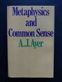 A.J. Ayer - Metaphysics and Common Sense