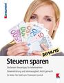 Steuern sparen 2014/15: Die besten Steuertipps für Arbeitnehmer. Steuererklärung