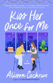 `Cochrun, Alison` Kiss Her Once For Me Book NEU