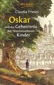 Oskar und das Geheimnis der verschwundenen Kinder von Fr... | Buch | Zustand gut