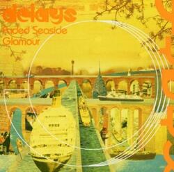 Delays - Faded Seaside Glamour CD NEU