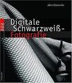 Digitale Schwarzweiß-Fotografie. von Clements, John | Buch | Zustand sehr gut
