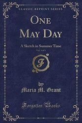 One May Day, Vol. 1 of 3: A Sketch in Summer Time (Classic Reprint)  New Book Gr