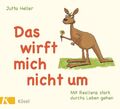 Das wirft mich nicht um | Mit Resilienz stark durchs Leben gehen | Jutta Heller