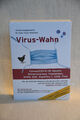 Virus-Wahn: Corona/COVID-19, Masern, Schweinegrippe, Vogelgrippe, SARS, BSE, Hep