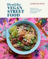 Jackie Kearney Healthy Vegan Street Food (Gebundene Ausgabe)