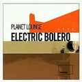 Electric Bolero von Planet Lounge | CD | Zustand gut