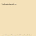 The Double: Large Print, Dostoyevsky, Fyodor Mikhailovich