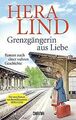 Grenzgängerin aus Liebe: Roman von Lind, Hera | Buch | Zustand gut