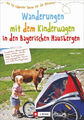 Wanderungen mit dem Kinderwagen Bayerische Hausberge|Robert Theml|Deutsch