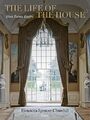 The Life of the House: How Rooms Ev..., Spencer-Churchi