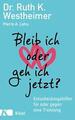 Bleib ich oder geh ich jetzt? von Ruth K. Westheimer (2019, Taschenbuch)