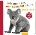 Hör mal rein, wer kann das sein? Wilde Tiere | Buch | Deutsch (2017) | 12 S.