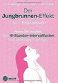Der Jungbrunnen-Effekt. Mein Praxisbuch: Wie 16-Stu... | Buch | Zustand sehr gut