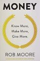 Money Know More Make More Give More von Moore, Rob | Buch | Zustand sehr gut