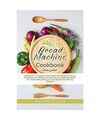 Bread Machine Cookbook: 2 Books in 1: A Step-by-Step Beginner's Guide on How a B