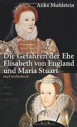 Die Gefahren der Ehe: Elisabeth von England und Maria St... | Buch | Zustand gut*** So macht sparen Spaß! Bis zu -70% ggü. Neupreis ***