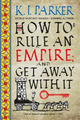 K J Parker How to Rule an Empire and Get Away with It (Taschenbuch) (US IMPORT)