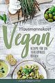 Hausmannskost Vegan: Rezepte für ein tierleidfreies... | Buch | Zustand sehr gut