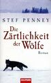 Die Zärtlichkeit der Wölfe von Stef Penney