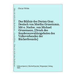 Das Bildnis des Dorian Gray. Deutsch von Martha Grusemann. Mit e. Nachw. von Mic