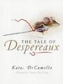 The Tale of Despereaux: Being the Story of a Mouse, a Pr... | Buch | Zustand gut