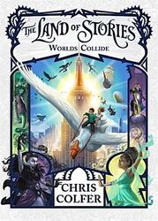The Land of Stories: Worlds Collide Chris Colfer