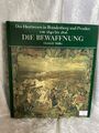 Das Heerwesen in Brandenburg und Preussen 1640-1806. Die Bewaffnung , heinrich-m